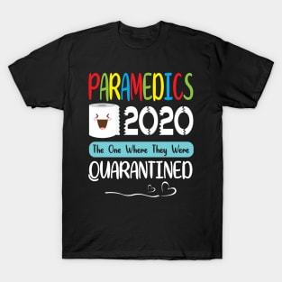 Paramedics Toilet Paper Face 2020 The One Where They Were Quarantined Fighting Coronavirus 2020 T-Shirt